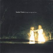 Smoke Fairies - Through Low Light And Trees & Songs From An Afternoon Session (2010)
