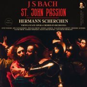 Hermann Scherchen, Vienna State Opera Orchestra, Vienna State Opera Chorus - Bach: St. John Passion, BWV 245 by Hermann Scherchen (2023 Remastered, Vienna 1962) (2023) [Hi-Res]