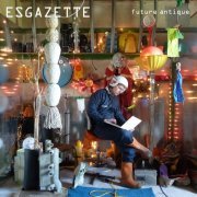 Esgazette - Future Antique (2013)