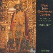 A Capella Portuguesa, Owen Rees - Music from Renaissance Coimbra (Portuguese Renaissance Music 2) (1994)
