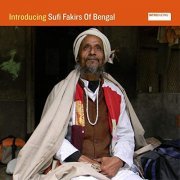 Sufi Fakirs Of Bengal - Introducing Sufi Fakirs of Bengal (2012)