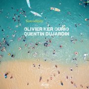 Quentin Dujardin & Olivier Ker Ourio - Serendipity (2024)