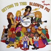 Blodwyn Pig - Getting To This (1970) LP