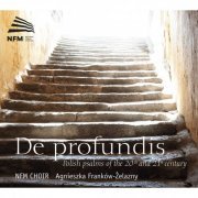Paulina Boreczko-Wilczynska, Natalia Halicka, National Forum of Music Choir, Agnieszka Frankow-Zelazny - De profundis (2016) [Hi-Res]