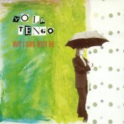 Yo La Tengo - May I Sing With Me (1992)