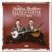 The Stanley Brothers - The Later King Years (2008)