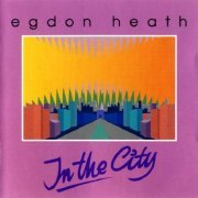 Egdon Heath - In The City (1987/1991)