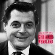 Gerhard Wendland - Seine besten Songs (Remastered) (2020)