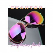 Evanton - Sunglasses Funk (2017)