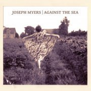 Joseph Myers - Against the Sea (2017) [Hi-Res]