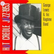 George Lewis & His Ragtime Band - Hot Creole Jazz (1953)