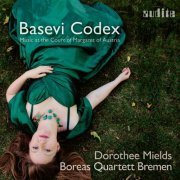 Dorothee Mields & Boreas Quartett Bremen - Basevi Codex - Music at the Court of Margaret of Austria (2021) [Hi-Res]