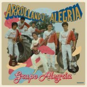 Grupo Alegria - Arrollando Con Alegría (Edición Deluxe) (2020) [Hi-Res]
