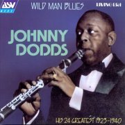Johnny Dodds - Wild Man Blues: His 24 Greatest 1923-1940 (1997)