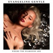 Evangeline Gentle - Where The Diamonds Are (2023) [Hi-Res]