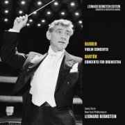 Leonard Bernstein, New York Philharmonic - Barber: Violin Concerto, Op. 14 / Bartók: Concerto for Orchestra (2018)