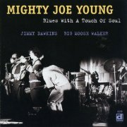 Mighty Joe Young - Blues With A Touch Of Soul (Reissue) (1970/1998)
