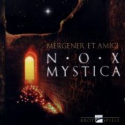 Mergener Et Amici - Nox Mystica (2003)