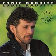 Eddie Rabbitt - Ten Rounds (1991/2020)
