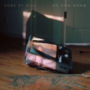 Sons of Bill - Oh God Ma’am (2018)