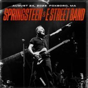 Bruce Springsteen & The E Street Band - 2023-08-24 Gillette Stadium, Foxborough, MA (2023)