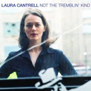 Laura Cantrell - Not The Tremblin' Kind (2000)