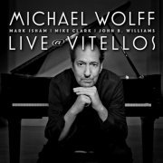 Michael Wolff - Live At Vitello's (2021) [Hi-Res]