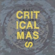 Mars Williams - Critical Mass (2023)