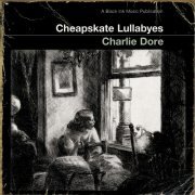 Charlie Dore - Cheapskate Lullabyes (2011)