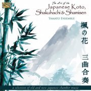 Yamato Ensemble - The Art of the Japanese Koto, Shakuhachi & Shamisen (2015) [Hi-Res]