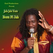 Jah Jah Yute - Born Fi Jah (2011)