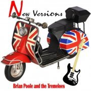 Brian Poole & The Tremeloes - New Versions (2017)