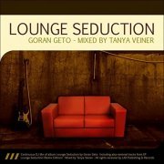 Goran Geto - Lounge Seduction (Continuous Mix by Tanya Veiner) (2013)