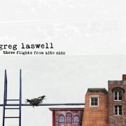 Greg Laswell - Three Flights from Alto Nido (2008)