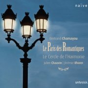Julien Chauvin, Bertrand Chamayou, Le Cercle de l'Harmonie, Jeremie Rhorer - Le Paris des Romantiques (2012) [Hi-Res]