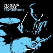 Stanton Moore - Conversations (2014)