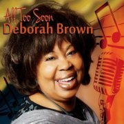Deborah Brown - All Too Soon (2012) [CDRip]