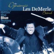 The Dynamic Les DeMerle Band - Hittin' The Blue Notes, Vol. 1 (2003)