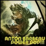 Anton Barbeau - Power Pop!!! (2022) Hi-Res