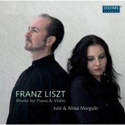 Jura Margulis, Alissa Margulis - Liszt: Works for Piano & Violin (2011)