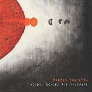 Marzio Scholten - Voids, Echoes and Whispers (2012)