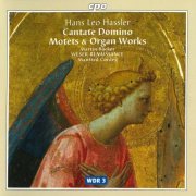 Martin Böcker, Weser-Renaissance, Manfred Cordes - Hassler: Motets & Organ works (2000)
