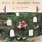 The Felice Brothers - Valley of Abandoned Songs (2024) [Hi-Res]