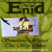 The Enid - Something Wicked This Way Comes - Live at Claret Hall Farm & Stonehenge (2009)