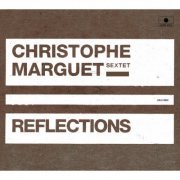 Christophe Marguet Sextet - Reflections (2003)