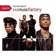 C+C Music Factory - Playlist: The Very Best Of C And C Music Factory (2008)