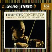 Jascha Heifetz - Sibelius, Prokofiev, Glazunov: Violin Concertos (1959, 1963) [2005 SACD]