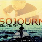 Steve Oliver - Sojourn (2022) CD Rip