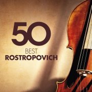 Mstislav Rostropovich - 50 Best Rostropovich (2018)