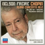 Nelson Freire, Lionel Bringuier - Chopin : Piano Concerto No.2 - Ballade No.4 - Berceuse... (2015)